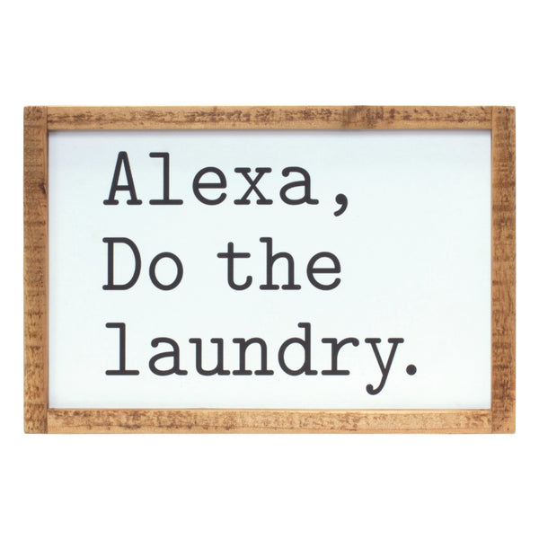 Melrose Alexa, Laundry Sentiment Sign 12"L Wall Decor, Modern, Rustic, Wood